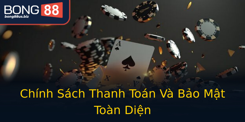 Chính Sách Thanh Toán Và Bảo Mật Toàn Diện Chính Sách Thanh Toán Và Bảo Mật Toàn Diện