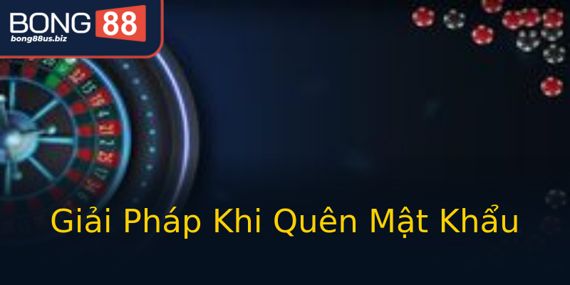 Giải Pháp Khi Quên Mật Khẩu Giải Pháp Khi Quên Mật Khẩu