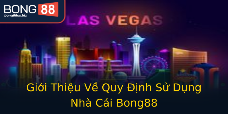 Giới Thiệu Về Quy Định Sử Dụng Nhà Cái Bong88 Giới Thiệu Về Quy Định Sử Dụng Nhà Cái Bong88