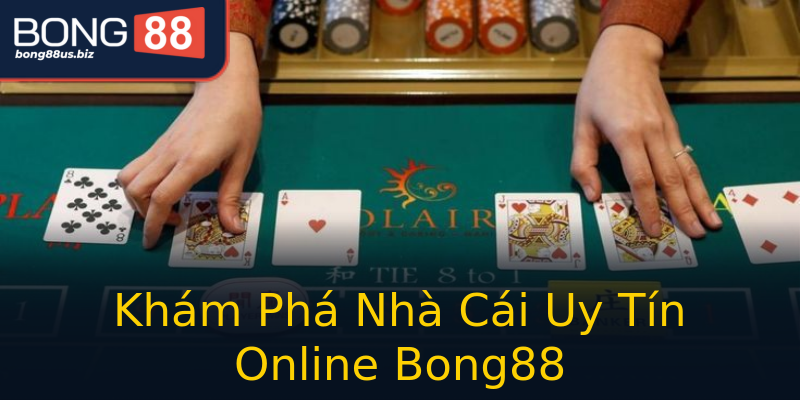 Khám Phá Nhà Cái Uy Tín Online Bong88 Khám Phá Nhà Cái Uy Tín Online Bong88