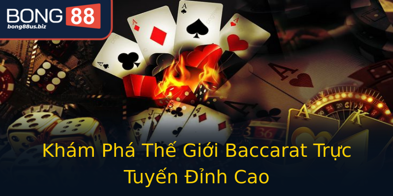 Khám Phá Thế Giới Baccarat Trực Tuyến Đỉnh Cao Khám Phá Thế Giới Baccarat Trực Tuyến Đỉnh Cao