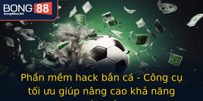 Phần mềm hack bắn cá - Công cụ tối ưu giúp nâng cao khả năng chiến thắng Phần mềm hack bắn cá - Công cụ tối ưu giúp nâng cao khả năng chiến thắng