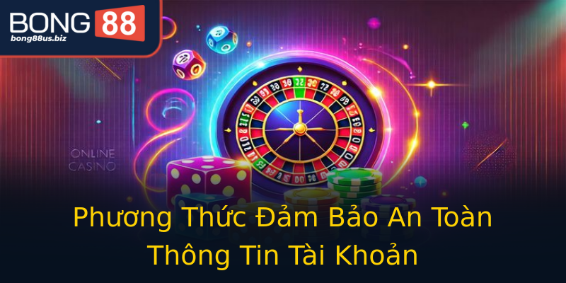 Phương Thức Đảm Bảo An Toàn Thông Tin Tài Khoản Phương Thức Đảm Bảo An Toàn Thông Tin Tài Khoản